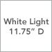 White Light / 11.75 Inch D
