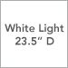 White Light / 23.5 Inch D