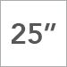 25 Inch