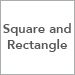 Square and Rectangle