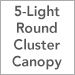 5-Light Round Cluster Canopy