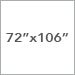 72 in x 106 in