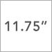 11.75 Inch