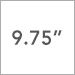 9.75 Inch