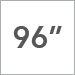 96 inch
