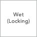 Wet (Locking)