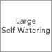 Large / Self Watering