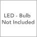 LED - Bulb Not Included