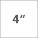 4 Inch